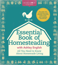 The Essential Book of Homesteading: The Ultimate Guide to Sustainable