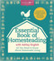 The Essential Book of Homesteading: The Ultimate Guide to Sustainable
