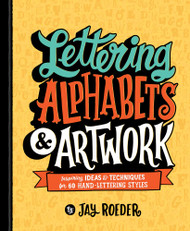 Lettering Alphabets & Artwork: Inspiring Ideas & Techniques for 60