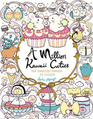 A Million Kawaii Cuties: The Sweetest Things to Color
