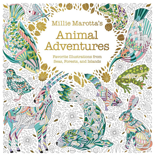 Millie Marotta's Animal Adventures: Favorite Illustrations from Seas