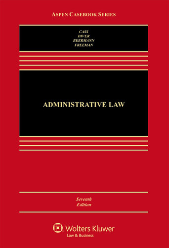 Administrative Law: Cases and Materials (Aspen Casebook Series)