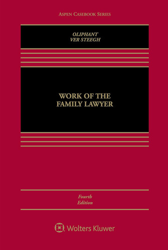 Work of the Family Lawyer (Aspen Casebook Series)