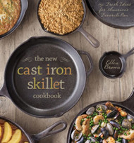 The New Cast Iron Skillet Cookbook: 150 Fresh Ideas for America's