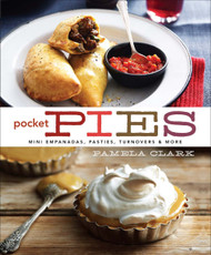 Pocket Pies: Mini Empanadas Pasties Turnovers & More