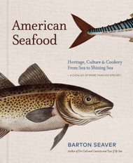 American Seafood: Heritage Culture & Cookery From Sea to Shining Sea