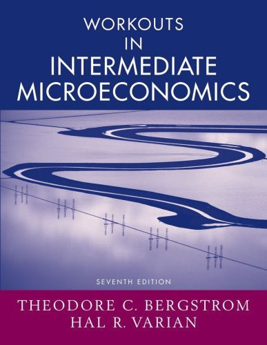 Workouts In Intermediate Microeconomics