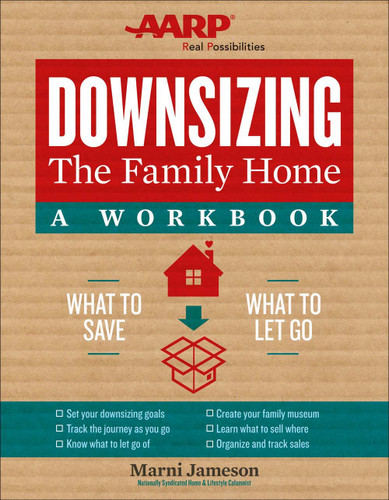 Downsizing the Family Home: A Workbook: What to Save What to Let Go
