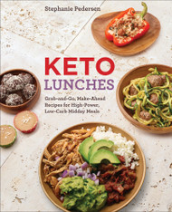 Keto Lunches: Grab-and-Go Make-Ahead Recipes for High-Power Low-Carb