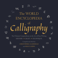 The World Encyclopedia of Calligraphy: The Ultimate Compendium on the