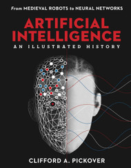 Artificial Intelligence: An Illustrated History: From Medieval Robots
