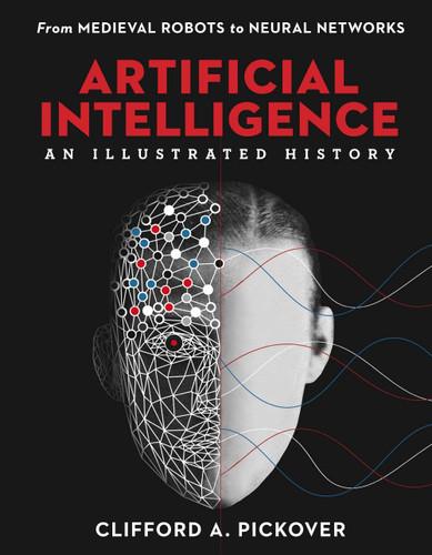 Artificial Intelligence: An Illustrated History: From Medieval Robots