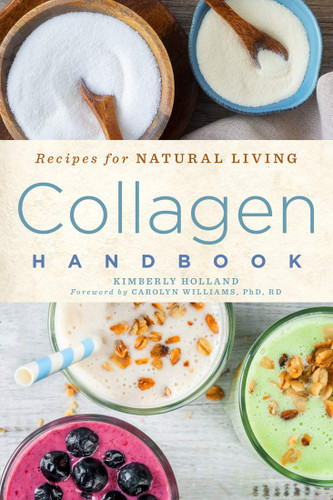 Collagen Handbook: Recipes for Natural Living (Volume 5)