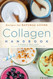 Collagen Handbook: Recipes for Natural Living (Volume 5)