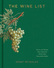 The Wine List: Stories and Tasting Notes behind the World's Most