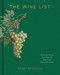 The Wine List: Stories and Tasting Notes behind the World's Most