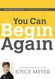 You Can Begin Again: No Matter What It's Never Too Late