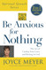 Be Anxious for Nothing