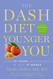 The DASH Diet Younger You: Shed 20 Years and Pounds in Just 10 Weeks