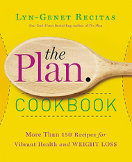 The Plan Cookbook: More Than 150 Recipes for Vibrant Health and