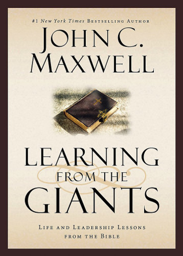 Learning from the Giants: Life and Leadership Lessons from the Bible