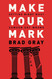 Make Your Mark: Getting Right What Samson Got Wrong