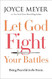 Let God Fight Your Battles: Being Peaceful in the Storm Let God Fight Your Battles: Being Peaceful in the Storm