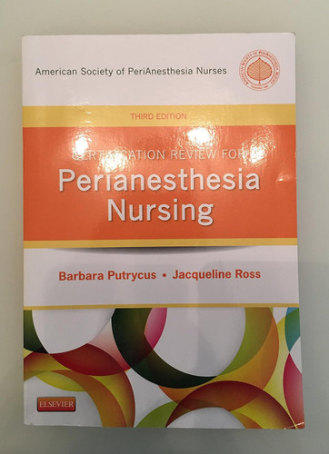 Certification Review for PeriAnesthesia Nursing