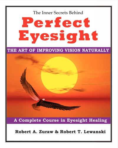 Perfect Eyesight: The Art of Improving Vision Naturally