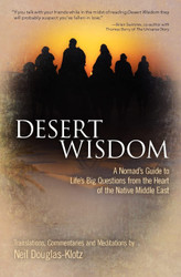 Desert Wisdom: A Nomad's Guide to Life's Big Questions from the Heart