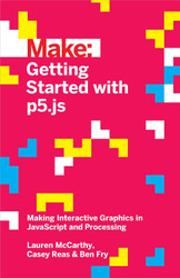 Getting Started with p5.js: Making Interactive Graphics in JavaScript