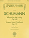 Schumann - Album for the Young * Scenes from Childhood: Schirmer
