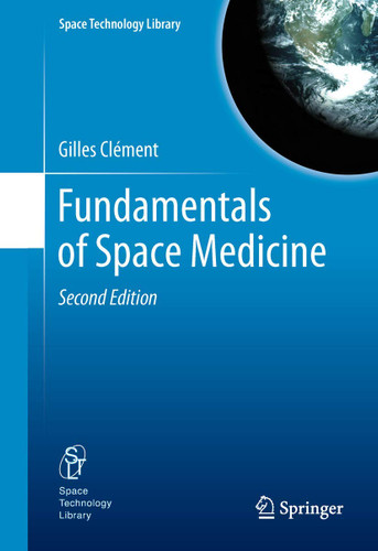 Fundamentals of Space Medicine (Space Technology Library 23)