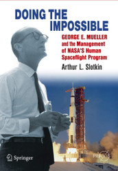 Doing the Impossible: George E. Mueller & the Management of NASA's