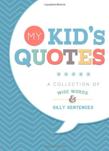 My Kid's Quotes