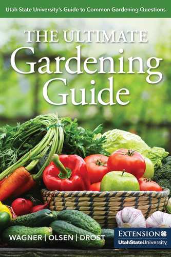 The Ultimate Gardening Guide: Utah State University's Guide to Common