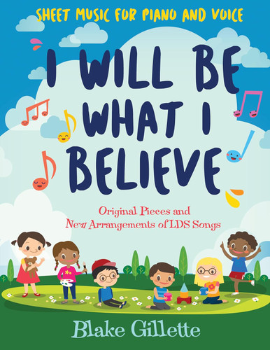 I Will Be What I Believe [book]