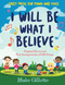 I Will Be What I Believe [book]