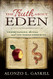 Truth about Eden the: Understanding the Fall and Our Temple
