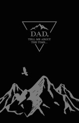 Dad Tell Me about the Time: Memories-In-A-Minute Prompt Journal