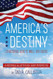 America's Destiny: Choosing God's Will or Ours