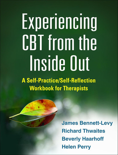 Experiencing CBT from the Inside Out: A Self-Practice/Self-Reflection