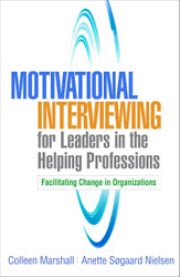 Motivational Interviewing for Leaders in the Helping Professions
