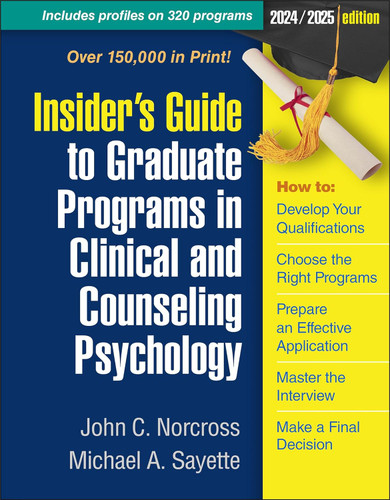 Insider's Guide to Graduate Programs in Clinical and Counseling Insider's Guide to Graduate Programs in Clinical and Counseling