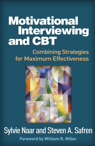 Motivational Interviewing and CBT: Combining Strategies for Maximum