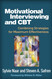 Motivational Interviewing and CBT: Combining Strategies for Maximum