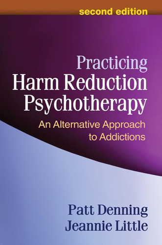 Practicing Harm Reduction Psychotherapy: An Alternative Approach to