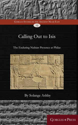 Calling Out to Isis: The Enduring Nubian Presence at Philae