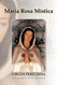 Maria Rosa Mistica: Virgen Peregrina (Spanish Version)