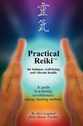 Practical Reiki TM: for balance well-being and vibrant health. A